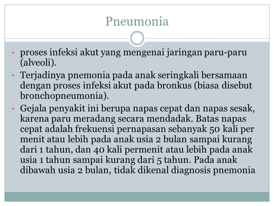 Pneumonia proses infeksi akut yang mengenai jaringan paru-paru (alveoli).