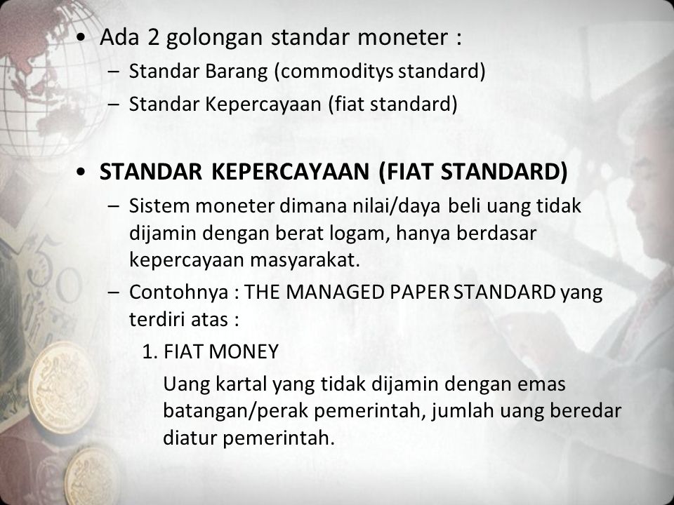 Ada 2 golongan standar moneter :