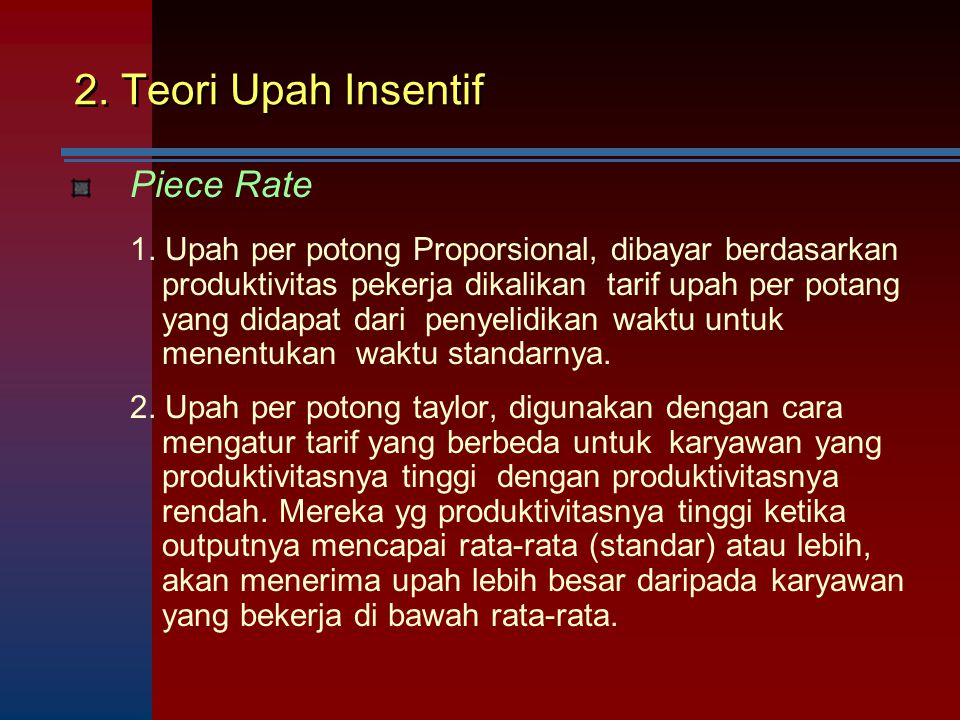 2. Teori Upah Insentif Piece Rate