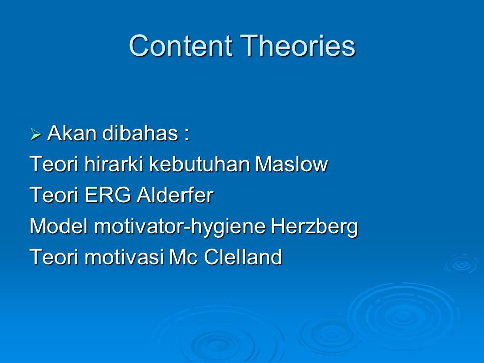Content Theories Akan dibahas : Teori hirarki kebutuhan Maslow