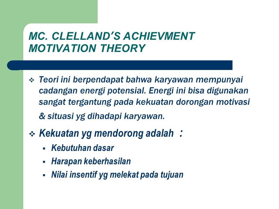 MC. CLELLAND’S ACHIEVMENT MOTIVATION THEORY