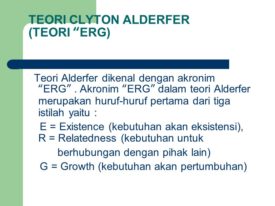 TEORI CLYTON ALDERFER (TEORI ERG)