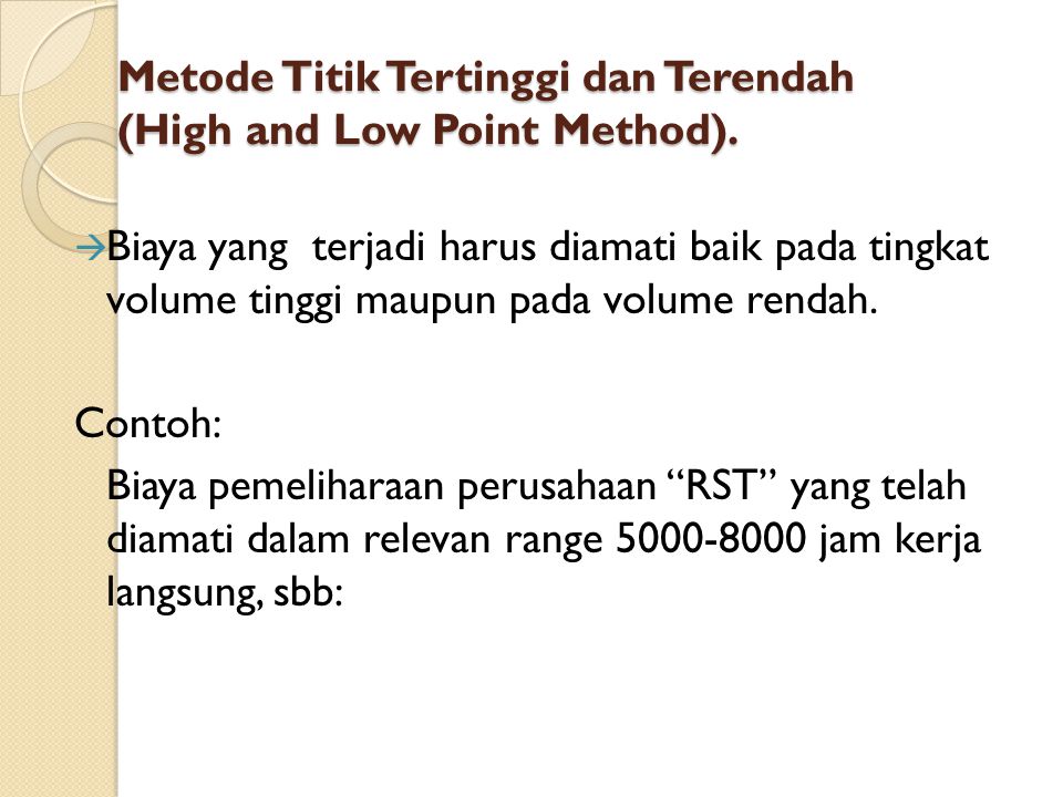 Metode Titik Tertinggi dan Terendah (High and Low Point Method).