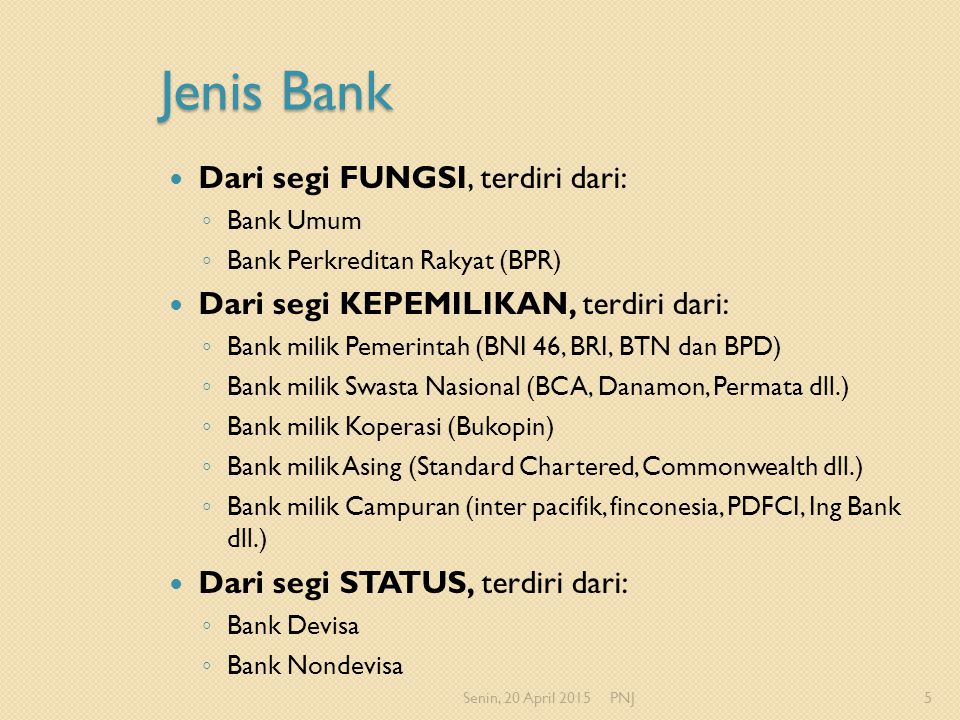 Jenis Bank Dari segi FUNGSI, terdiri dari: