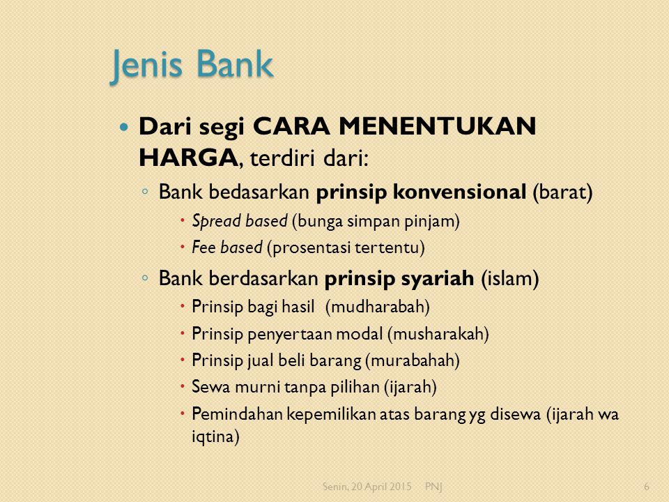 Jenis Bank Dari segi CARA MENENTUKAN HARGA, terdiri dari: