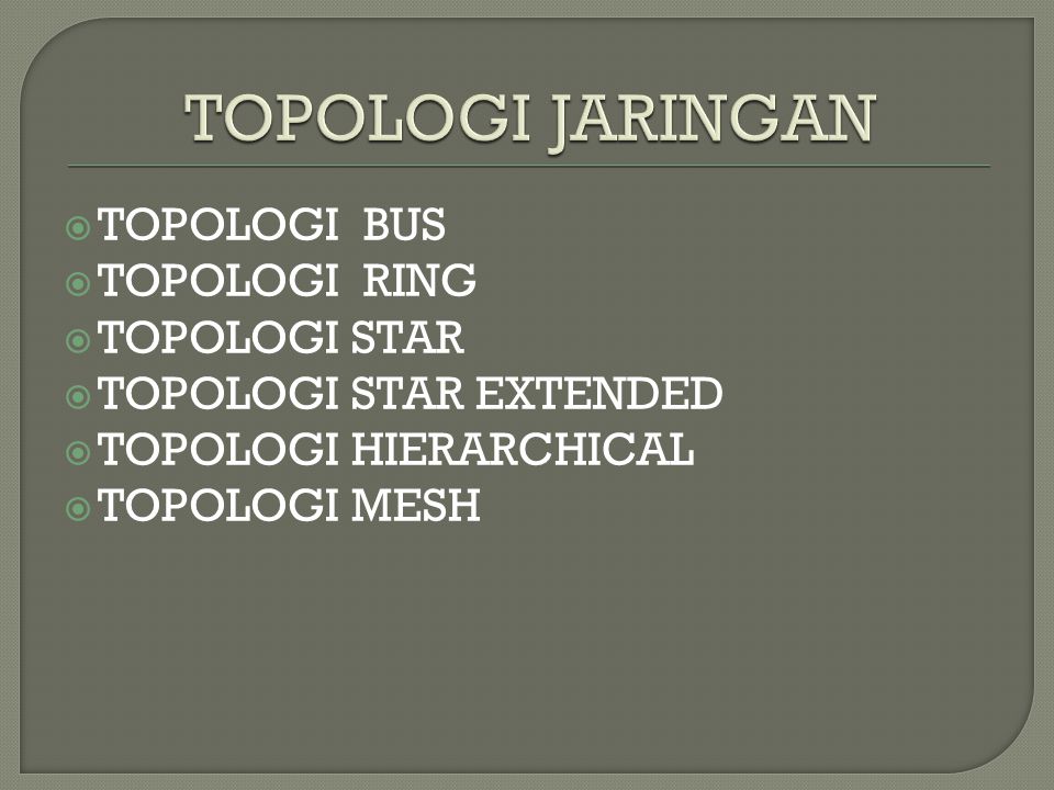 TOPOLOGI JARINGAN TOPOLOGI BUS TOPOLOGI RING TOPOLOGI STAR