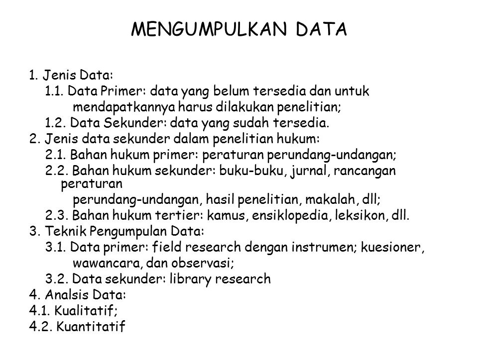 MENGUMPULKAN DATA 1. Jenis Data: