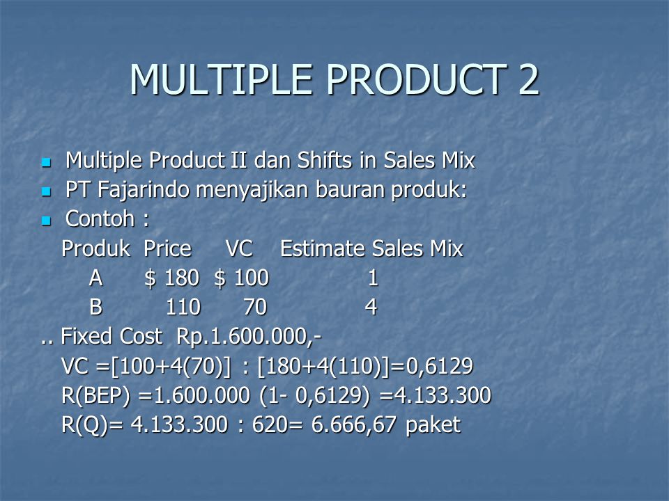 MULTIPLE PRODUCT 2 Multiple Product II dan Shifts in Sales Mix