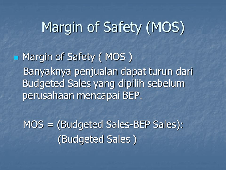 Margin of Safety (MOS) Margin of Safety ( MOS )