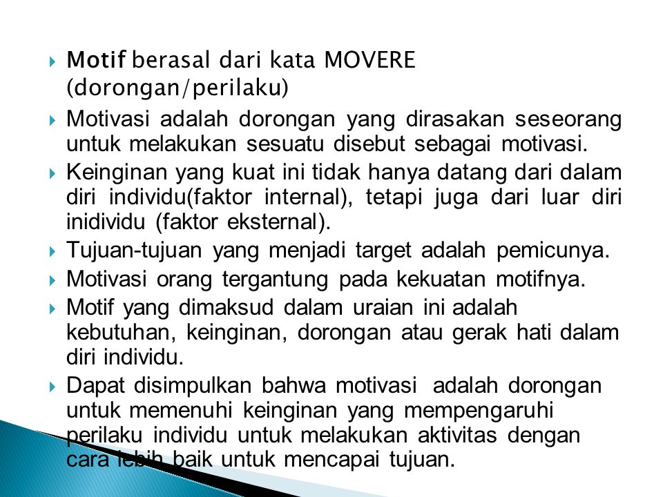 Motif berasal dari kata MOVERE (dorongan/perilaku)