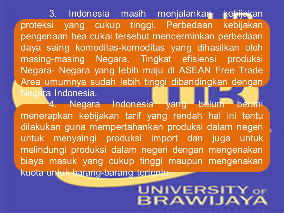 3. Indonesia masih menjalankan kebijakan proteksi yang cukup tinggi