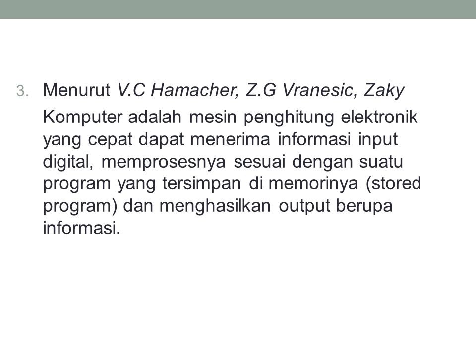 Menurut V.C Hamacher, Z.G Vranesic, Zaky