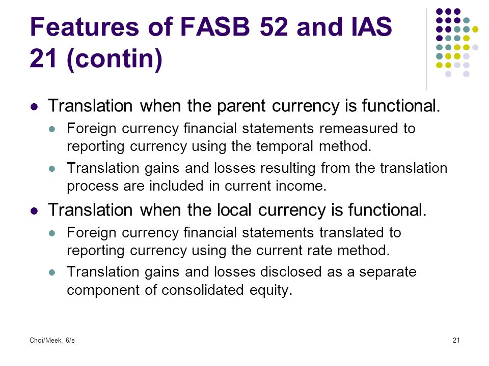 Features of FASB 52 and IAS 21 (contin)