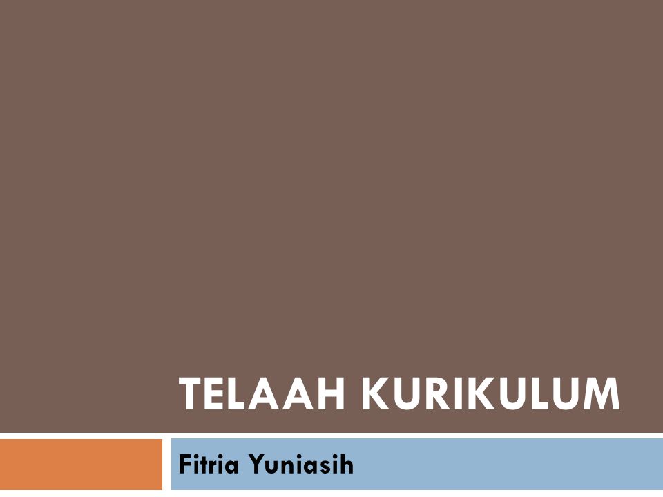 TELAAH KURIKULUM Fitria Yuniasih