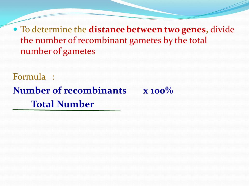 Number of recombinants x 100% Total Number