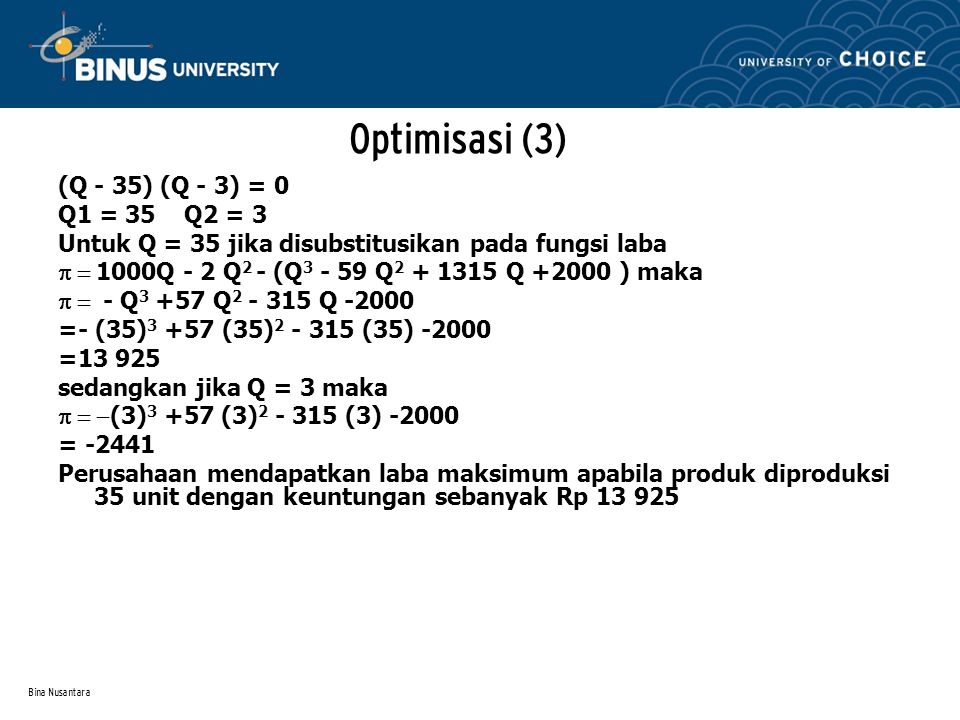 Optimisasi (3) (Q - 35) (Q - 3) = 0 Q1 = 35 Q2 = 3