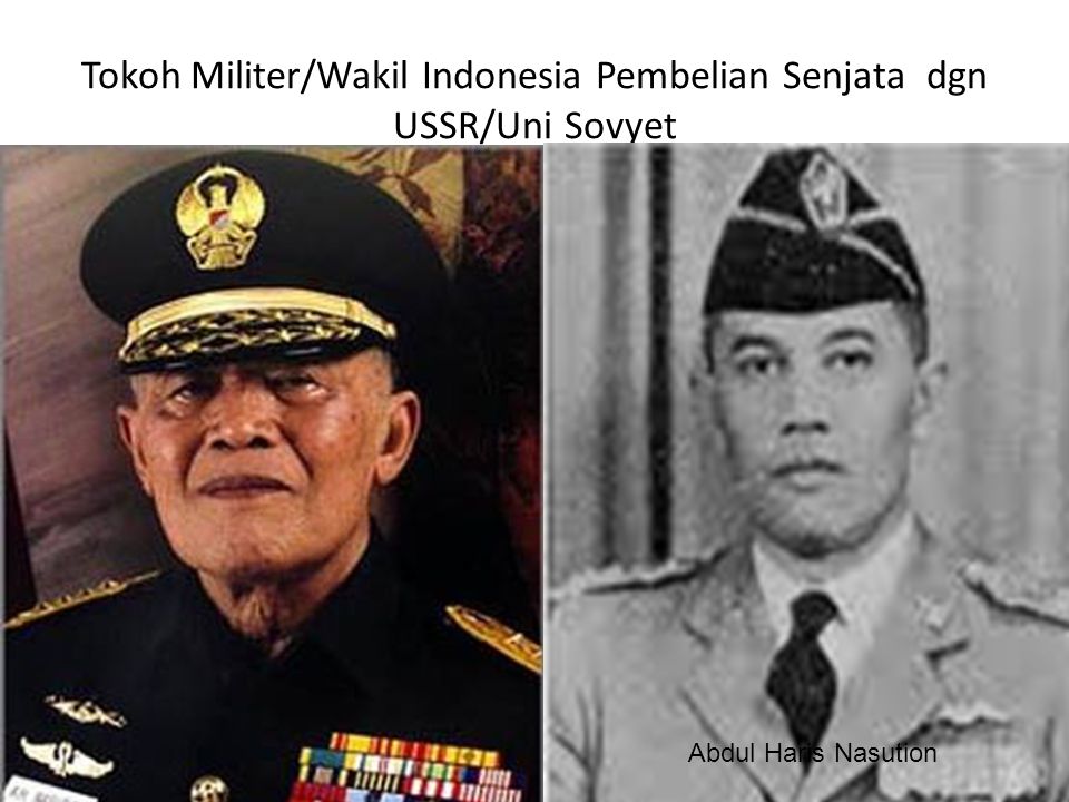 Tokoh Militer/Wakil Indonesia Pembelian Senjata dgn USSR/Uni Sovyet