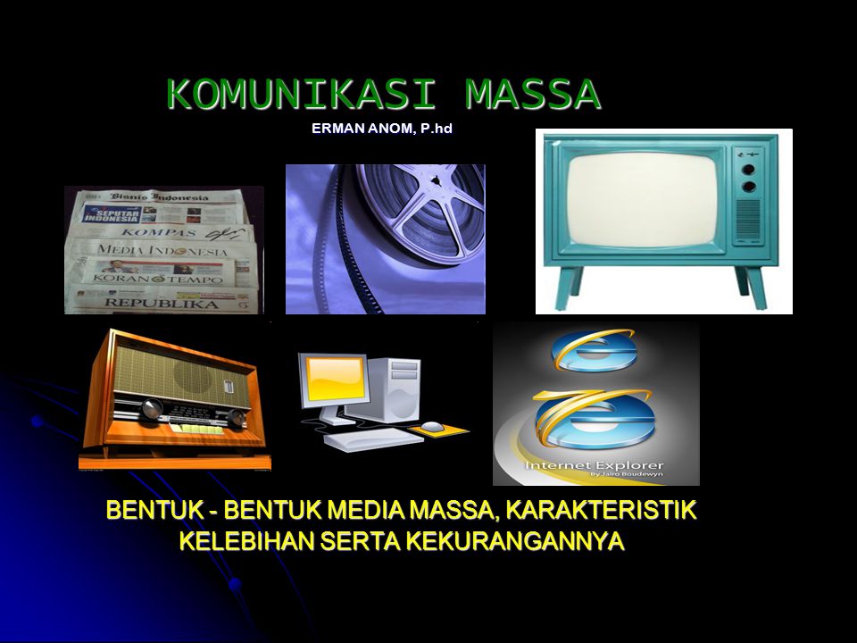 Televisi dan radio adalah contoh media