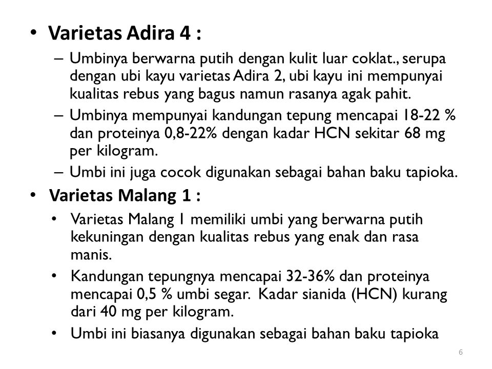 Varietas Adira 4 : Varietas Malang 1 :