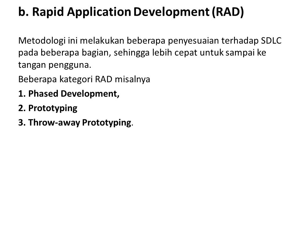 b. Rapid Application Development (RAD)