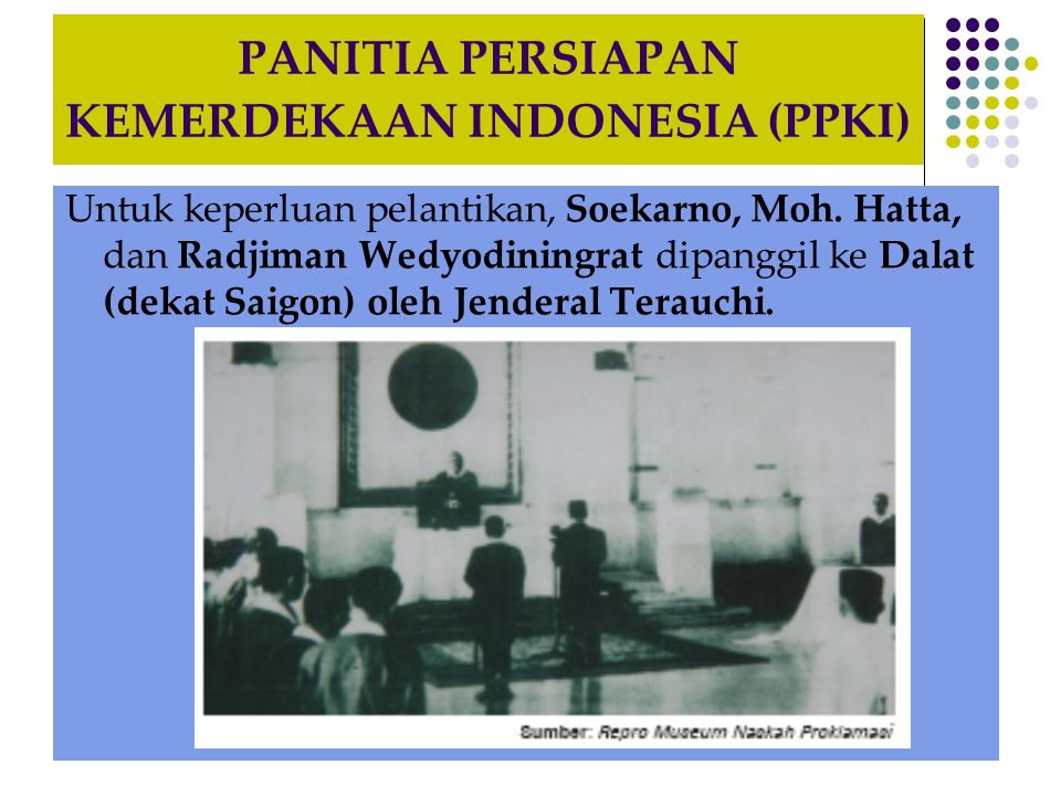 PANITIA PERSIAPAN KEMERDEKAAN INDONESIA (PPKI)
