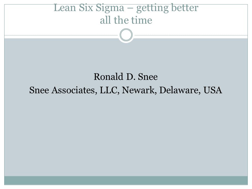 Lean Six Sigma – getting better all the time