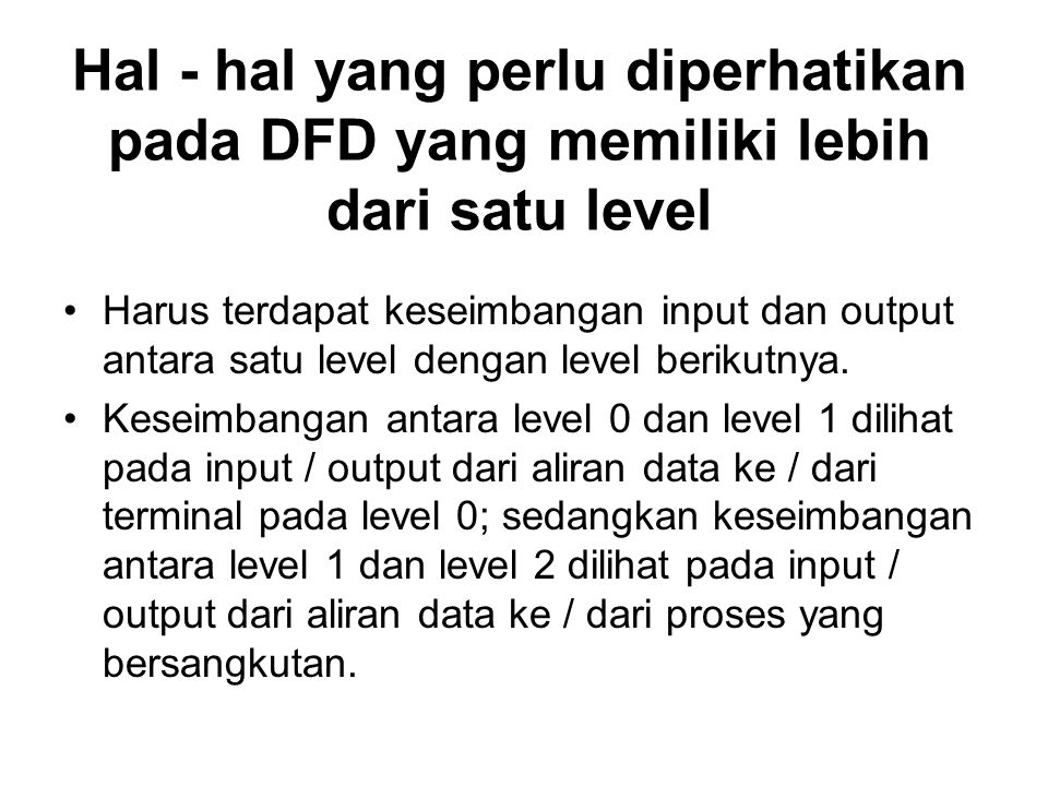 Hal - hal yang perlu diperhatikan pada DFD yang memiliki lebih dari satu level