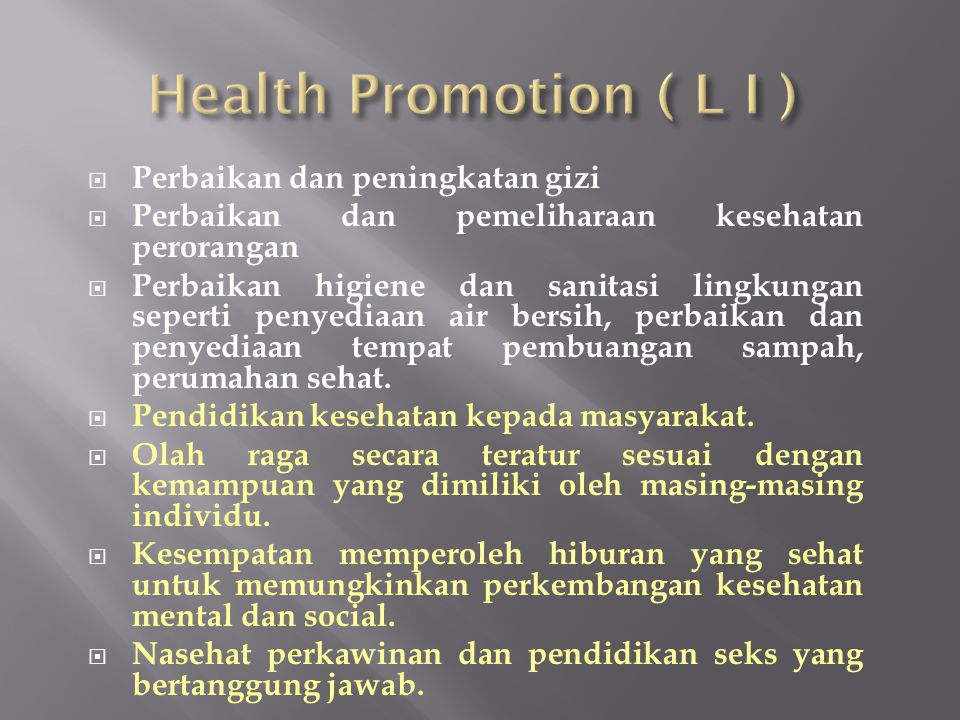 Health Promotion ( L I ) Perbaikan dan peningkatan gizi
