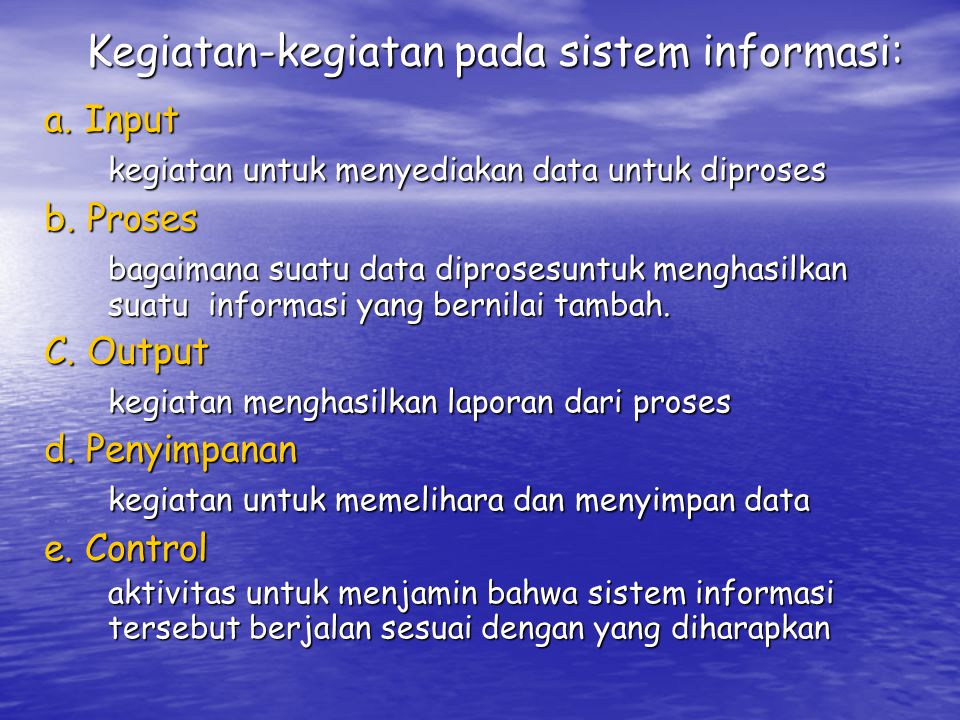 Kegiatan-kegiatan pada sistem informasi: