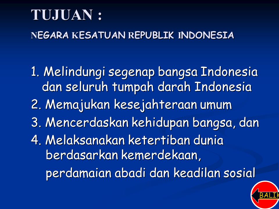TUJUAN : NEGARA KESATUAN REPUBLIK INDONESIA