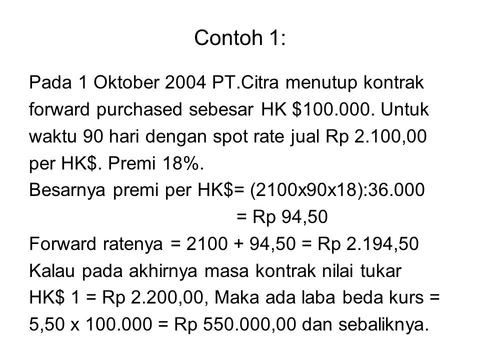 Contoh 1: Pada 1 Oktober 2004 PT.Citra menutup kontrak
