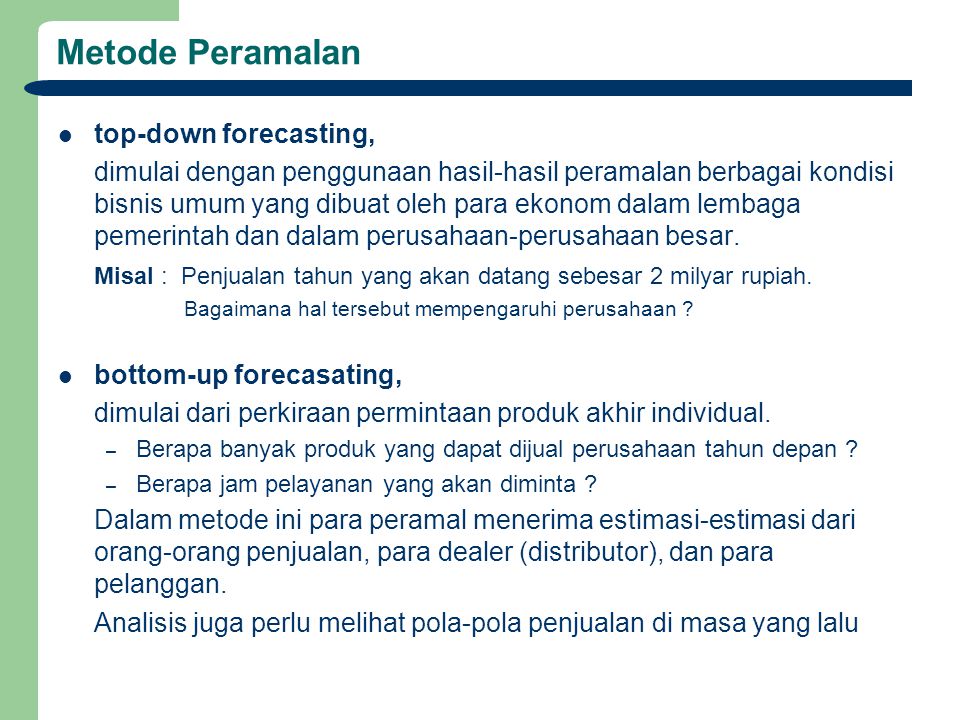 Metode Peramalan top-down forecasting,
