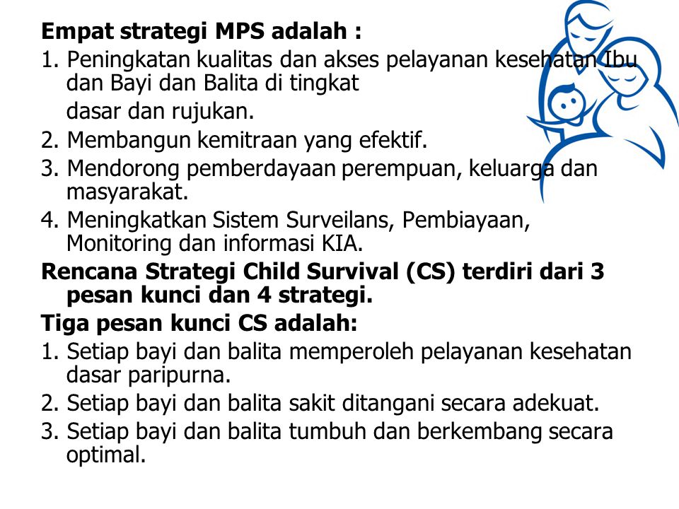 Empat strategi MPS adalah : 1