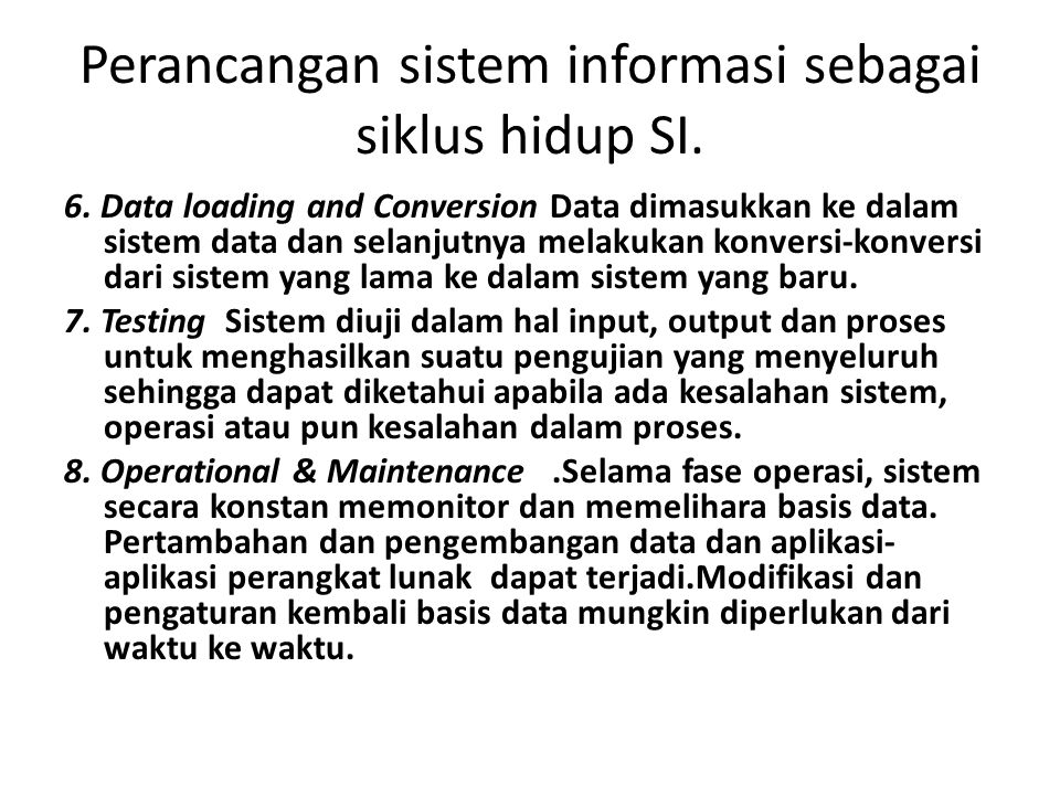 Perancangan sistem informasi sebagai siklus hidup SI.