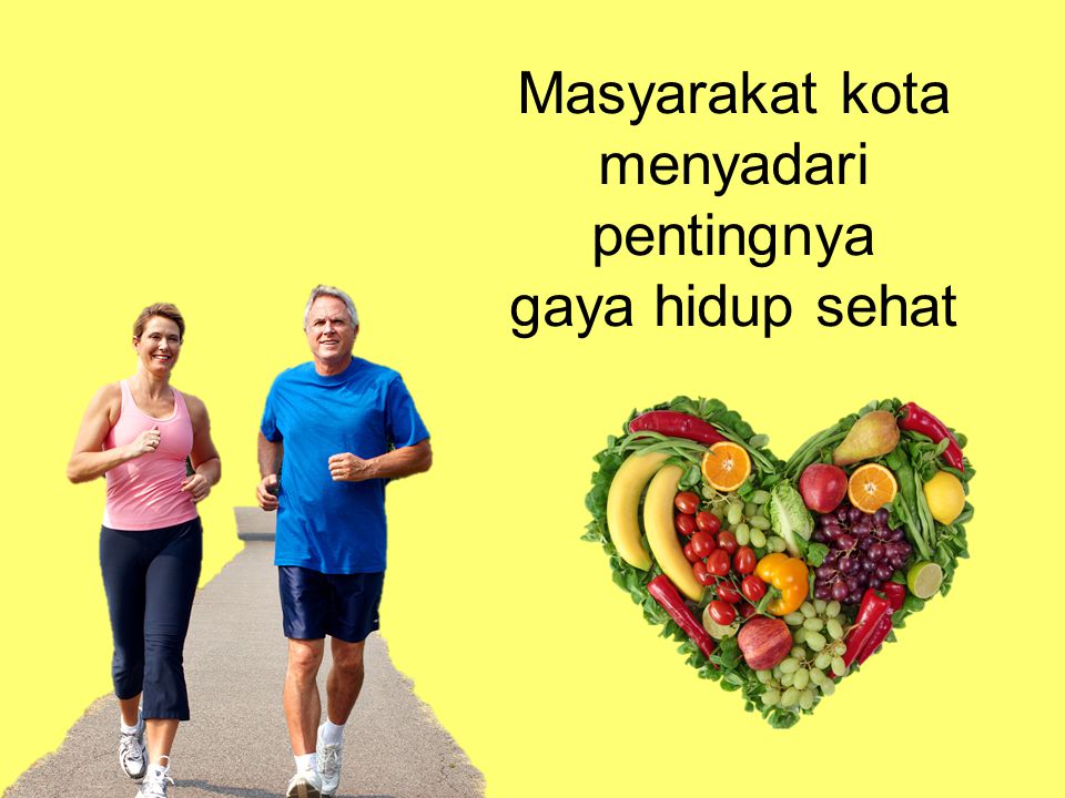Masyarakat kota menyadari pentingnya gaya hidup sehat