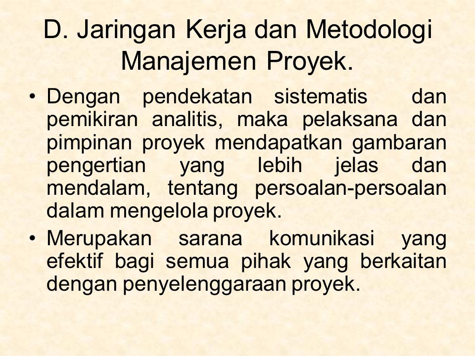 D. Jaringan Kerja dan Metodologi Manajemen Proyek.