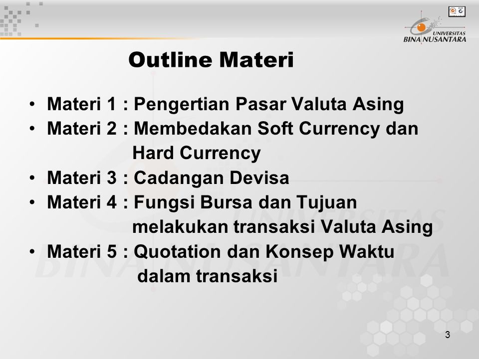 Outline Materi Materi 1 : Pengertian Pasar Valuta Asing