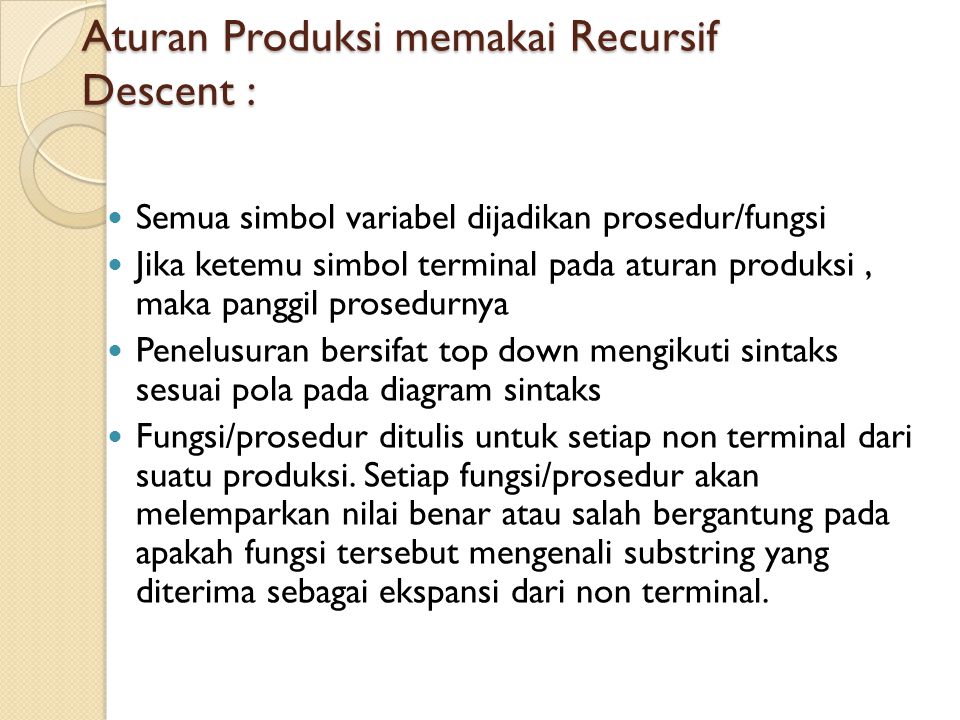 Aturan Produksi memakai Recursif Descent :