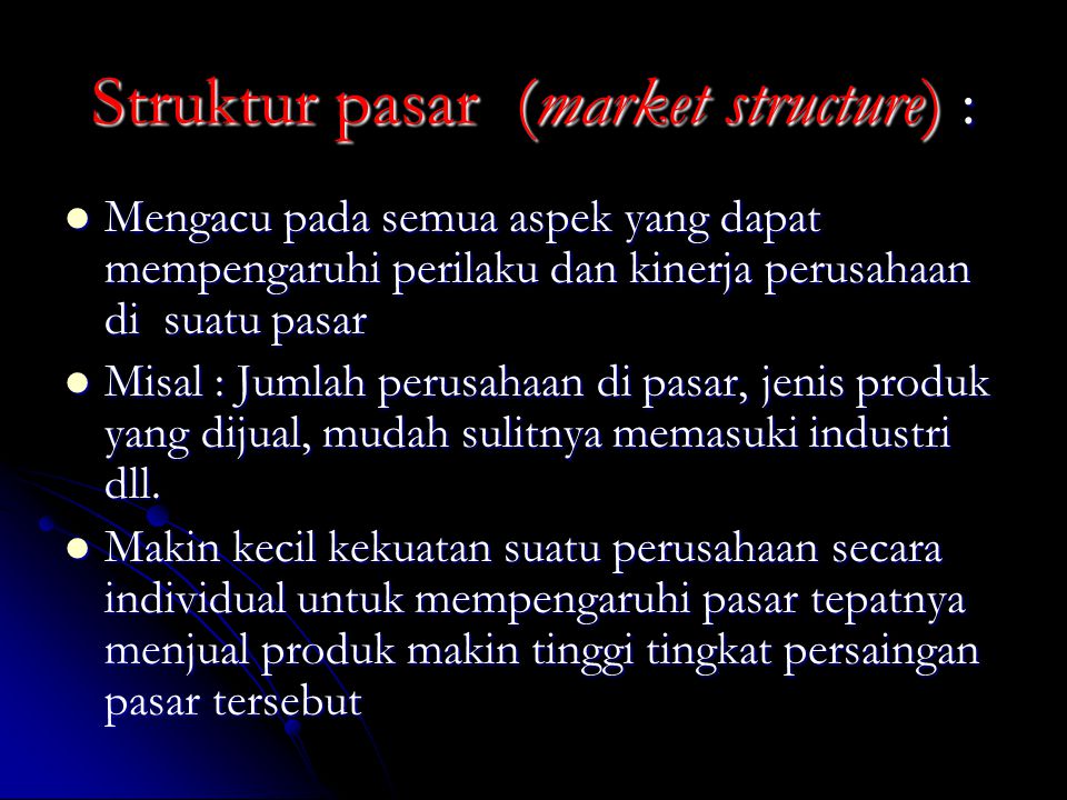 Struktur pasar (market structure) :