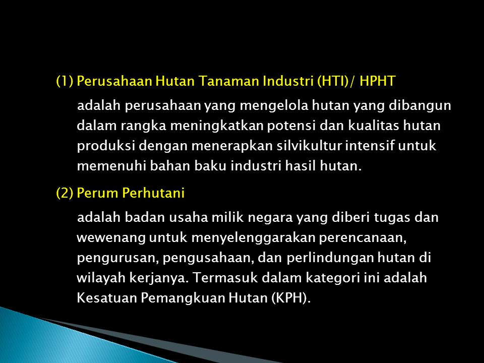 (1) Perusahaan Hutan Tanaman Industri (HTI)/ HPHT
