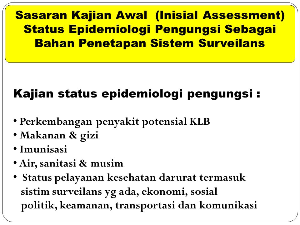 Sasaran Kajian Awal (Inisial Assessment) Status Epidemiologi Pengungsi Sebagai Bahan Penetapan Sistem Surveilans