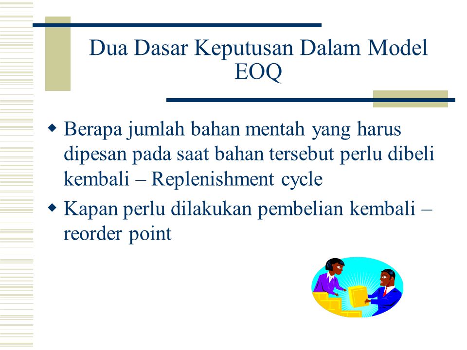 Dua Dasar Keputusan Dalam Model EOQ