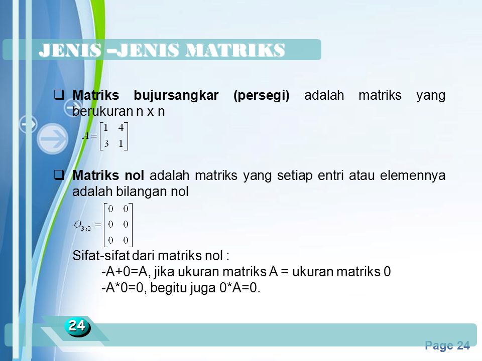 JENIS –JENIS MATRIKS Matriks bujursangkar (persegi) adalah matriks yang berukuran n x n.