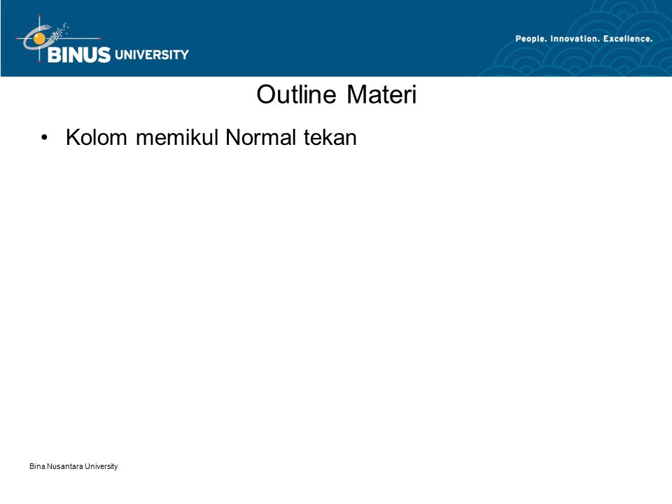 Outline Materi Kolom memikul Normal tekan Bina Nusantara University