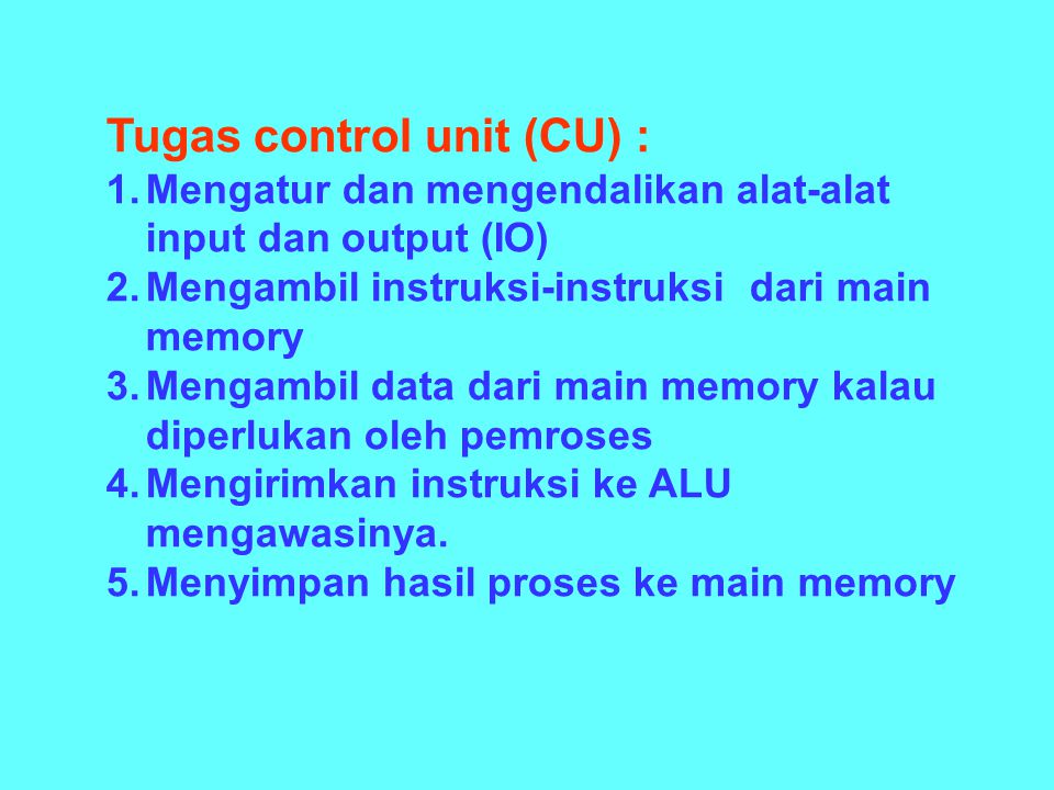 Tugas control unit (CU) :