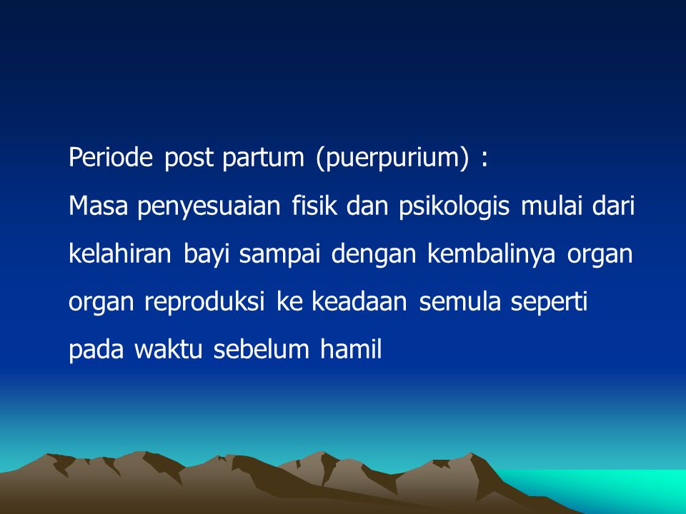 Periode post partum (puerpurium) :