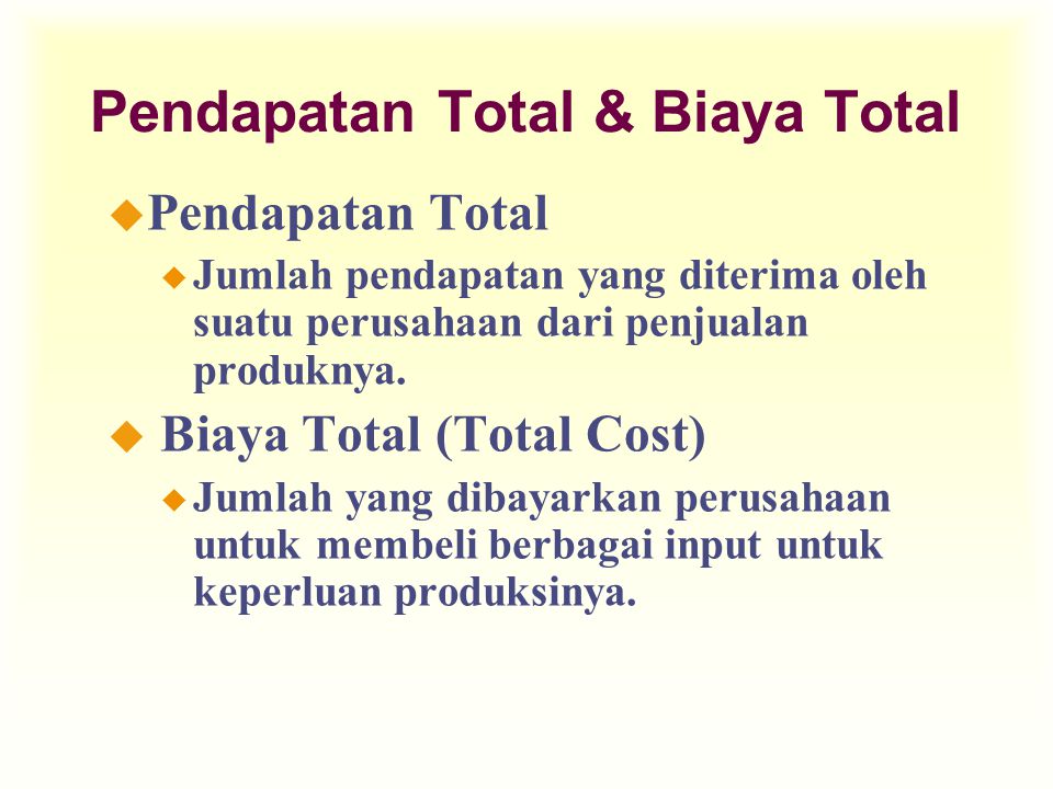 Pendapatan Total & Biaya Total