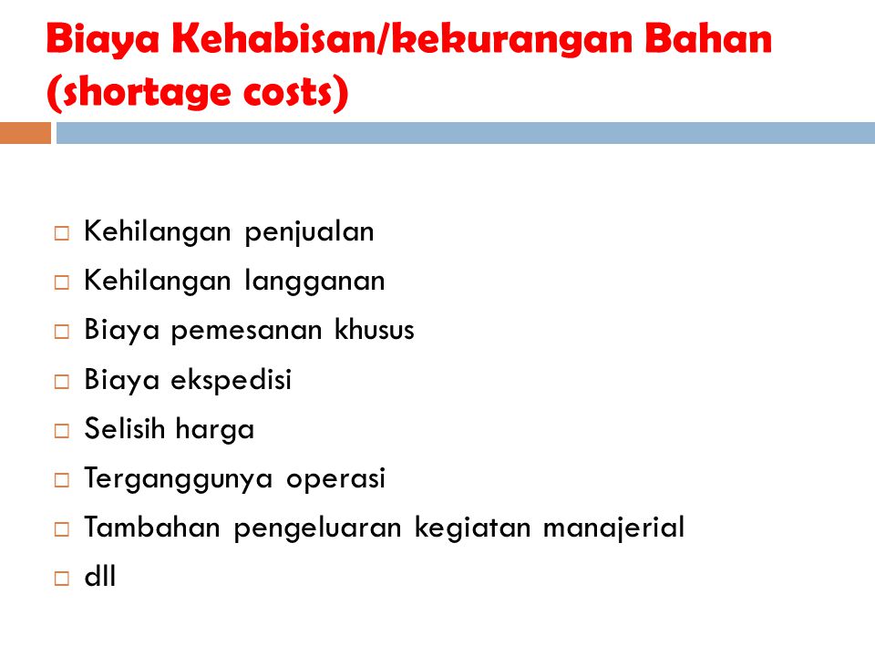 Biaya Kehabisan/kekurangan Bahan (shortage costs)