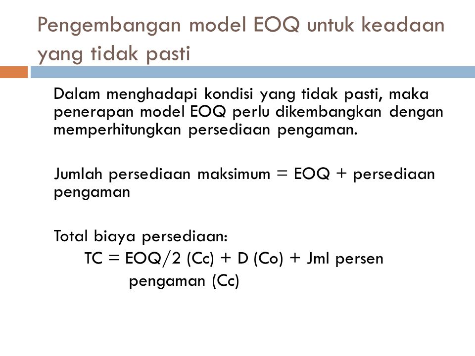 Pengembangan model EOQ untuk keadaan yang tidak pasti