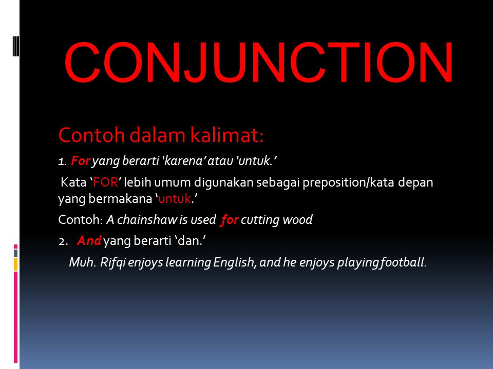 CONJUNCTION Contoh dalam kalimat: